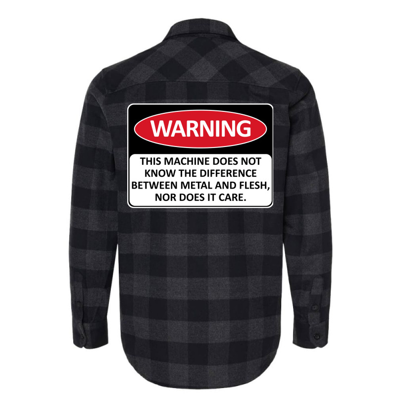 Warning This Machine Does Not Know The Difference Between Metal And Fl Flannel Shirt | Artistshot