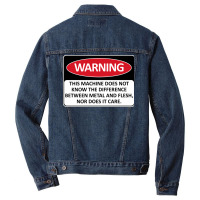 Warning This Machine Does Not Know The Difference Between Metal And Fl Men Denim Jacket | Artistshot