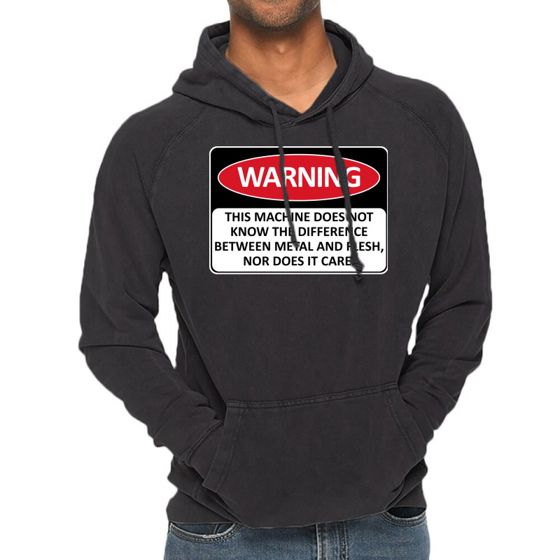 Warning This Machine Does Not Know The Difference Between Metal And Fl Vintage Hoodie | Artistshot