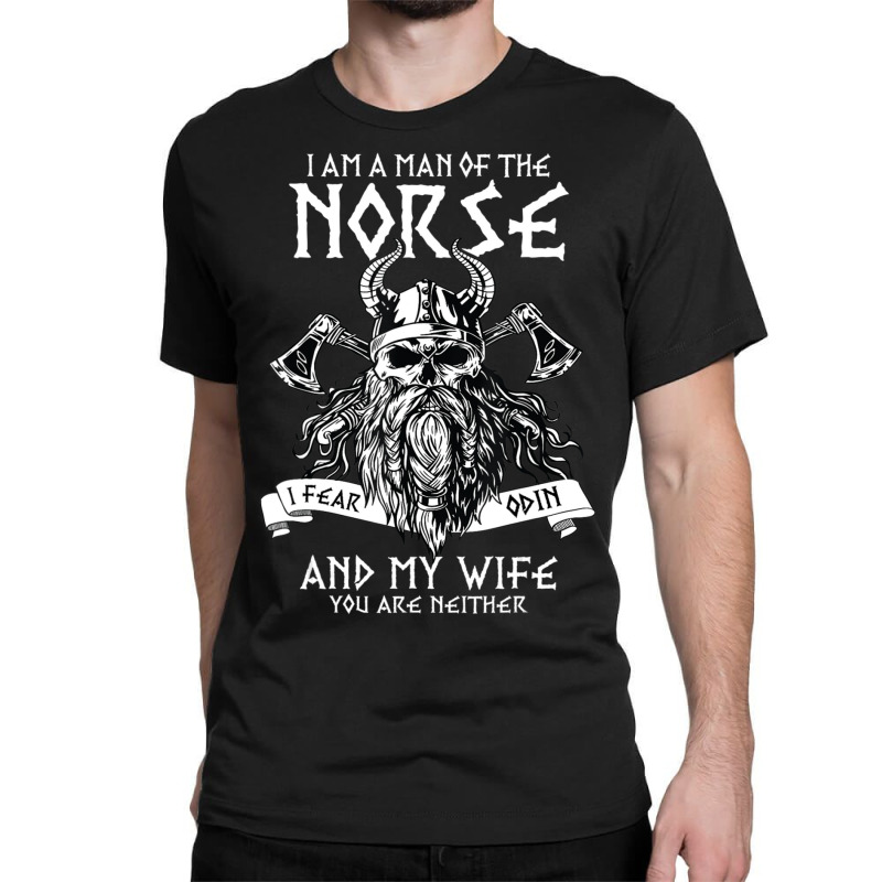 Hot Trend Mens I Am A Man Of The Norse Nordic Viking Mythology Classic T-shirt | Artistshot