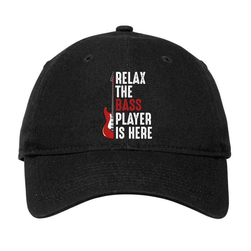 Limited Edition Relax The Bass Player Is Here Guitarist Instrument Str Adjustable Cap by Pannell Quintero | Artistshot