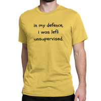 In My Defense Quotes Classic T-shirt | Artistshot