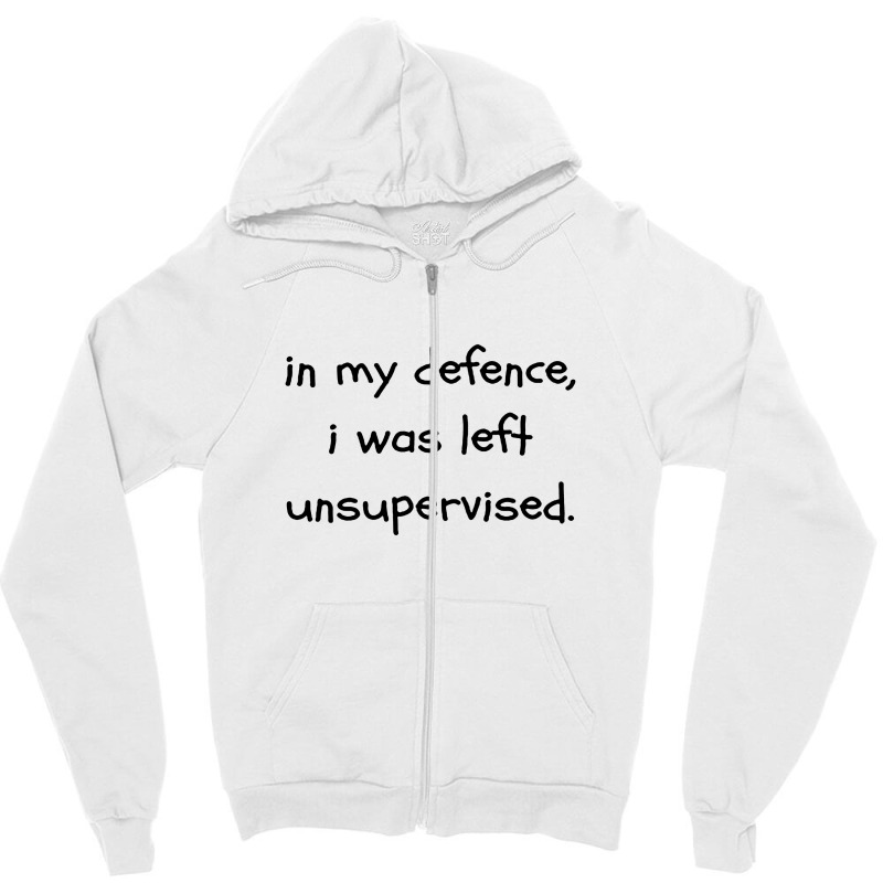 In My Defense Quotes Zipper Hoodie by mahendra ajis | Artistshot