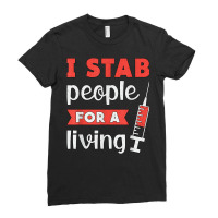 Dialysis Tech I Stab People For A Living Dialysis Technician T Shirt Ladies Fitted T-shirt | Artistshot