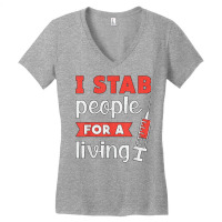 Dialysis Tech I Stab People For A Living Dialysis Technician T Shirt Women's V-neck T-shirt | Artistshot