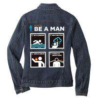 Be A Man Ladies Denim Jacket | Artistshot