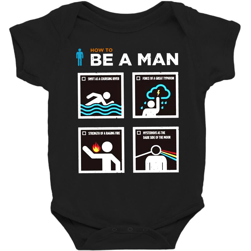 Be A Man Baby Bodysuit by Lissette | Artistshot