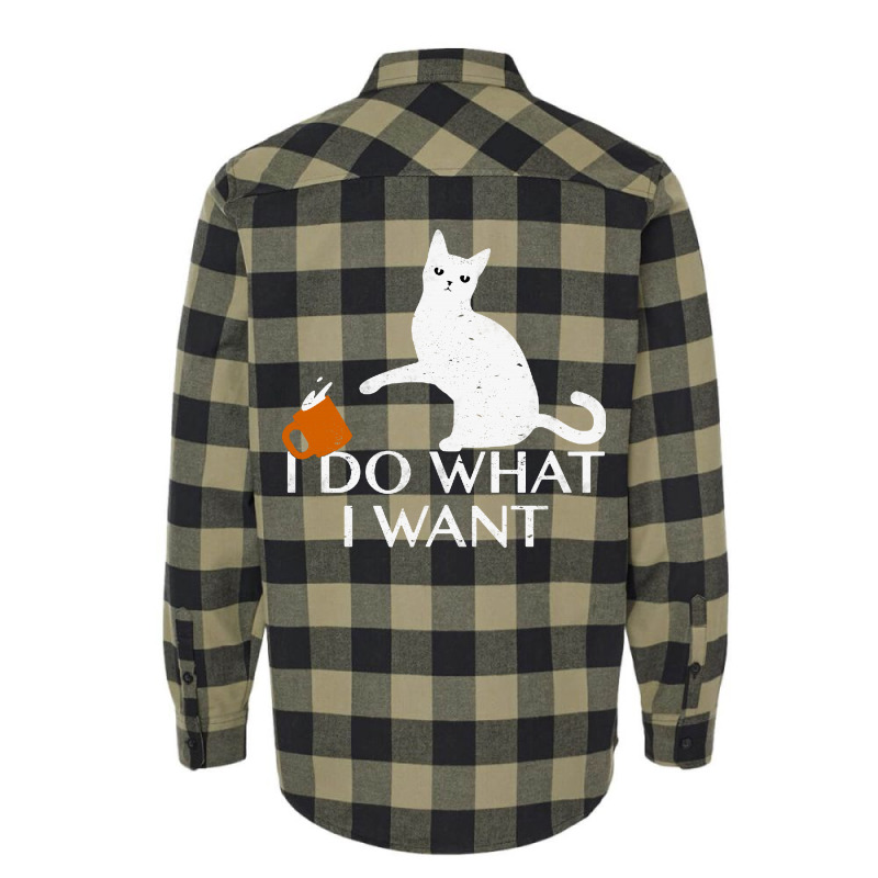 I Do What I Want Funny Cat Flannel Shirt | Artistshot