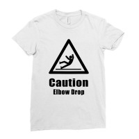 Caution Elbow Drop Ladies Fitted T-shirt | Artistshot