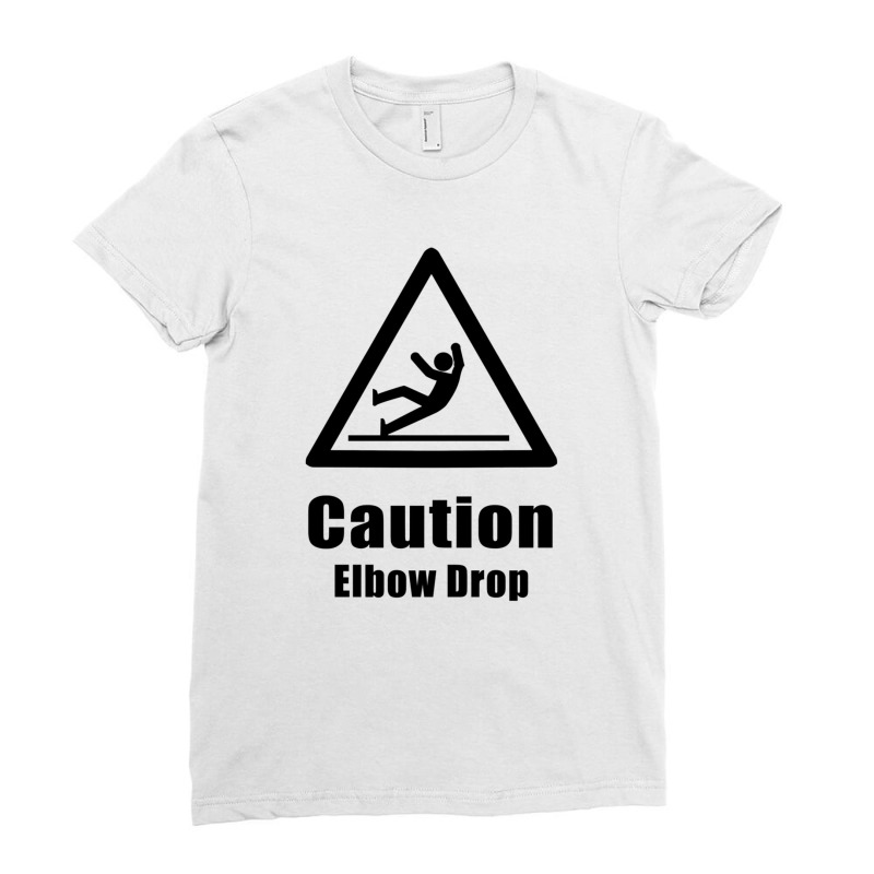 Caution Elbow Drop Ladies Fitted T-Shirt by aikhangawade | Artistshot