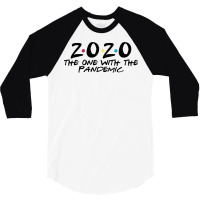 2020 The One With The Pandemic 3/4 Sleeve Shirt | Artistshot