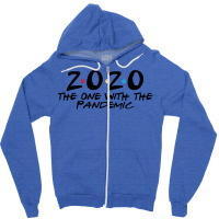 2020 The One With The Pandemic Zipper Hoodie | Artistshot