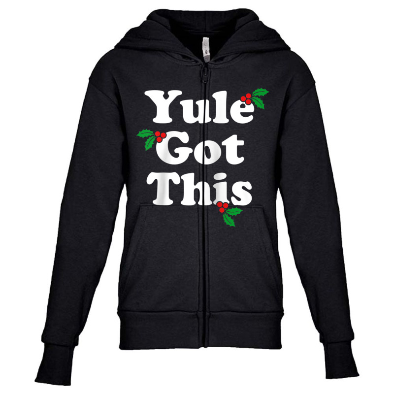 Yule Got This   Blessed Yuletide Pagan Holiday Pun Raglan Baseball Tee Youth Zipper Hoodie by been | Artistshot