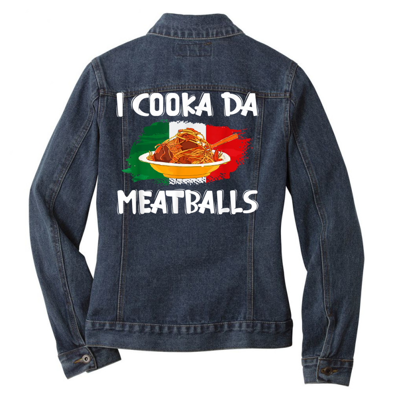 Cooka Da Meatball Funny Italian Slang Italy Food Spaghetti T Shirt Ladies Denim Jacket by caroldian | Artistshot