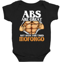 Abs Are Great But Have You Tried Mofongo Funny Workout Humor T Shirt Baby Bodysuit | Artistshot