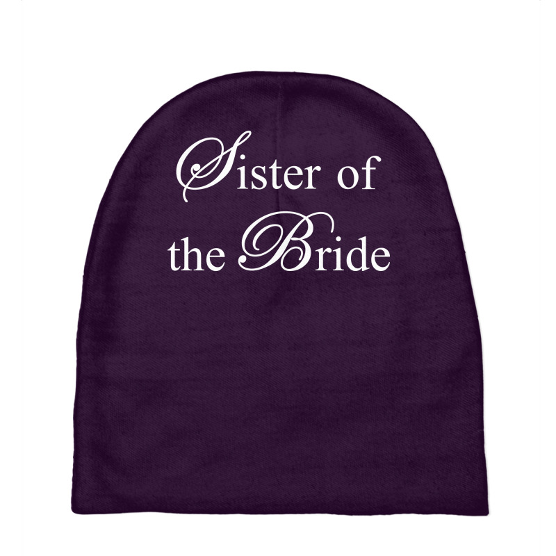 Sister Of The Bride Baby Beanies by tshiart | Artistshot