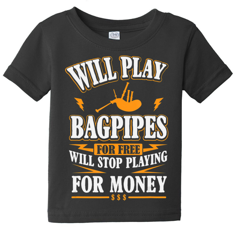 Trending Will Play Bagpipes For Free, Stop For Money Baby Tee | Artistshot