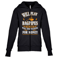 Trending Will Play Bagpipes For Free, Stop For Money Youth Zipper Hoodie | Artistshot