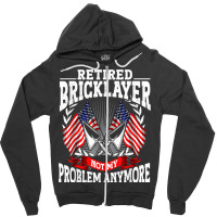 Brick Layer Union Bricklayer Union Retired Bricklayer T Shirt Zipper Hoodie | Artistshot