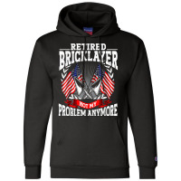 Brick Layer Union Bricklayer Union Retired Bricklayer T Shirt Champion Hoodie | Artistshot