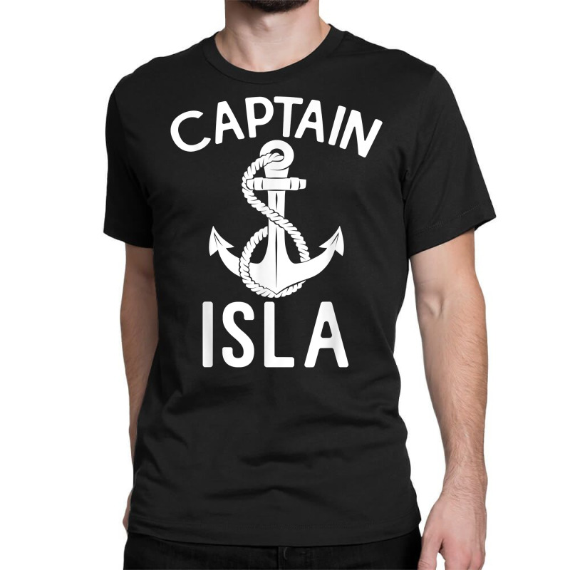 Captain Isla Boating Yacht Boat Ship Sailing T Shirt Classic T-shirt | Artistshot