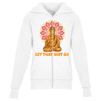 Buddha Monk Namaste Smiling Happiness Let Worries Trouble Go T Shirt Youth Zipper Hoodie | Artistshot