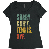 Hot Trend Sorry Can't Tennis Bye Vintage Retro Tennis Player Women's Triblend Scoop T-shirt | Artistshot