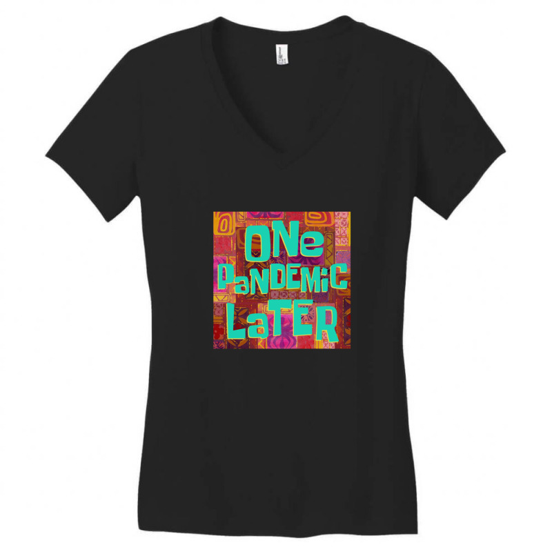 One Pandemic Later 1 Women's V-neck T-shirt | Artistshot