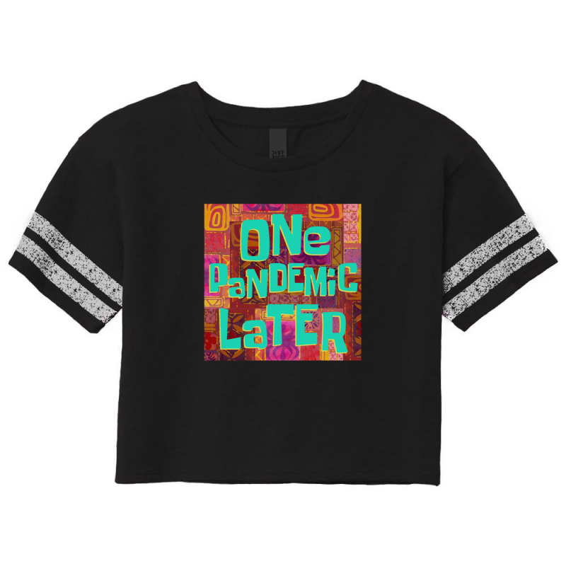 One Pandemic Later 1 Scorecard Crop Tee | Artistshot