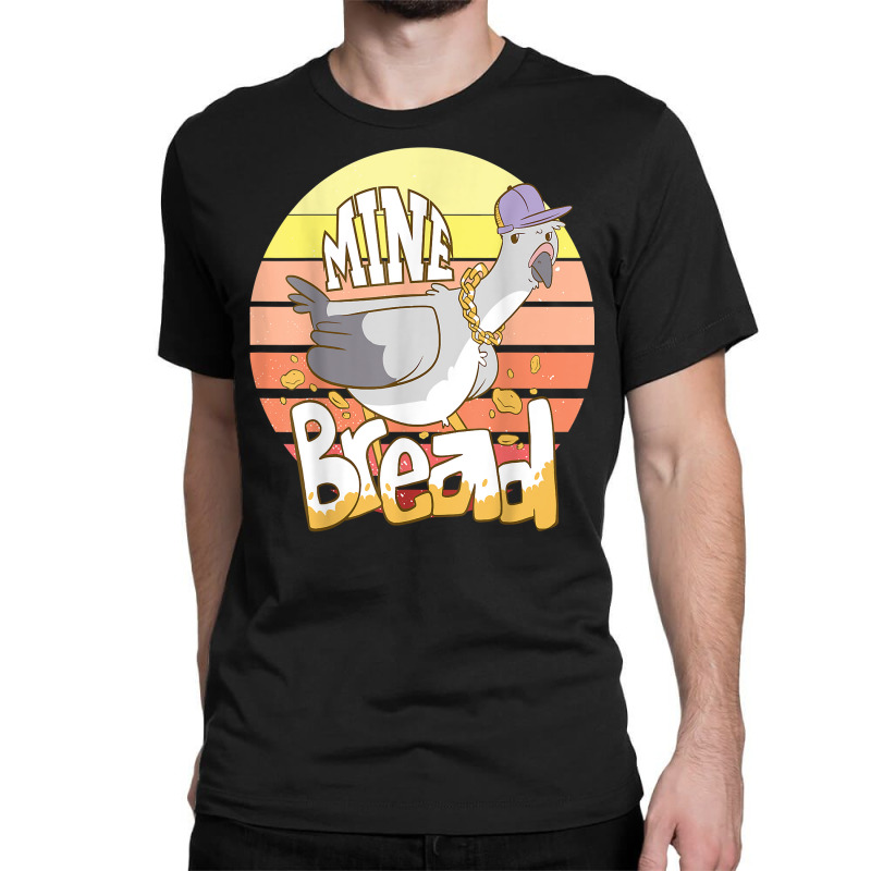 Cool Pigeon Wants Bread Funny Seabird T Shirt Classic T-shirt by joeykujalat4t | Artistshot