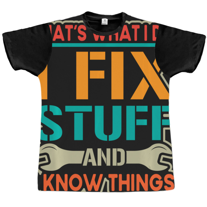 Limited Edition That's What I Do I Fix Stuff And I Know Things Vintage Graphic T-shirt | Artistshot