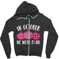 Hot Trend In October We Wear Pink Zipper Hoodie | Artistshot