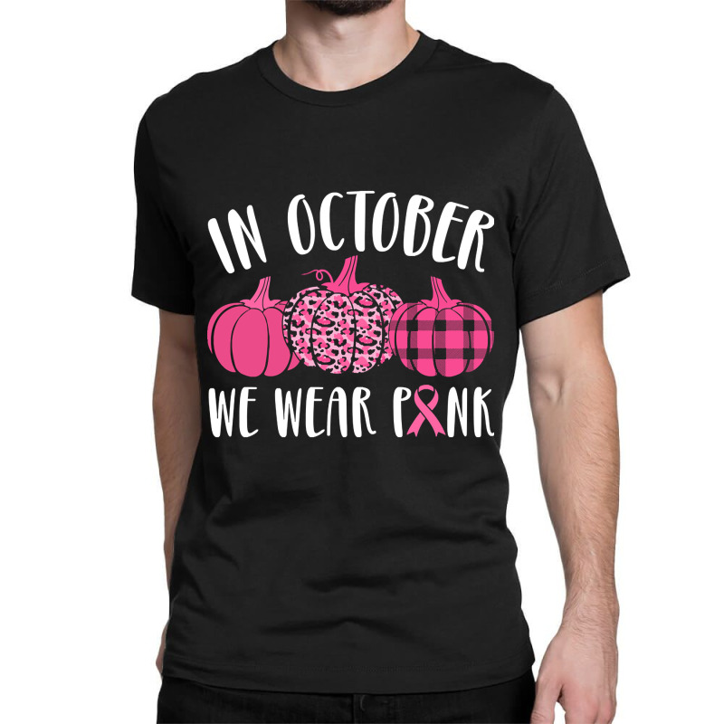 Hot Trend In October We Wear Pink Classic T-shirt by Rios Arevalo | Artistshot