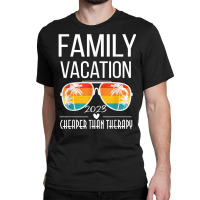 Family Vacation Better Than Therapy 2023 Group Sunglasses T Shirt Classic T-shirt | Artistshot