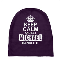 Keep Calm And Let Michael Handle It Baby Beanies | Artistshot