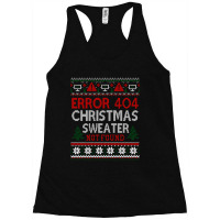 Limited Edition Ugly Sweater Not Found Error 404 Computer Christmas Racerback Tank | Artistshot