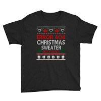 Limited Edition Ugly Sweater Not Found Error 404 Computer Christmas Youth Tee | Artistshot