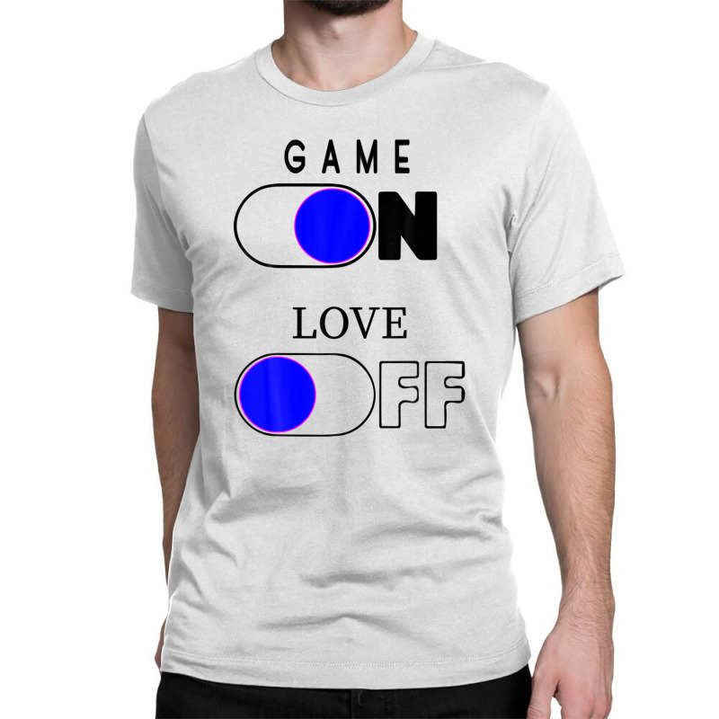 Game On - Love Off Love Vibeses Artwork Classic T-shirt by gnazzobekism | Artistshot