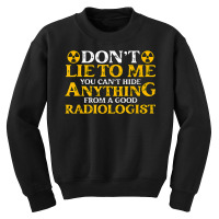 Don't Lie To Me You Can't Hide Radiologist Lovers X Ray Tech T Shirt Youth Sweatshirt | Artistshot