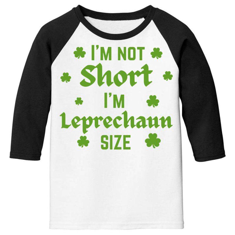 I'm Not Short I'm Leprechaun Size Shamrock St Patrick's Day Pullover H Youth 3/4 Sleeve | Artistshot