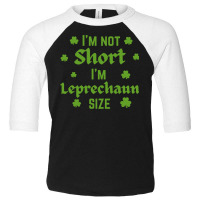 I'm Not Short I'm Leprechaun Size Shamrock St Patrick's Day Pullover H Toddler 3/4 Sleeve Tee | Artistshot