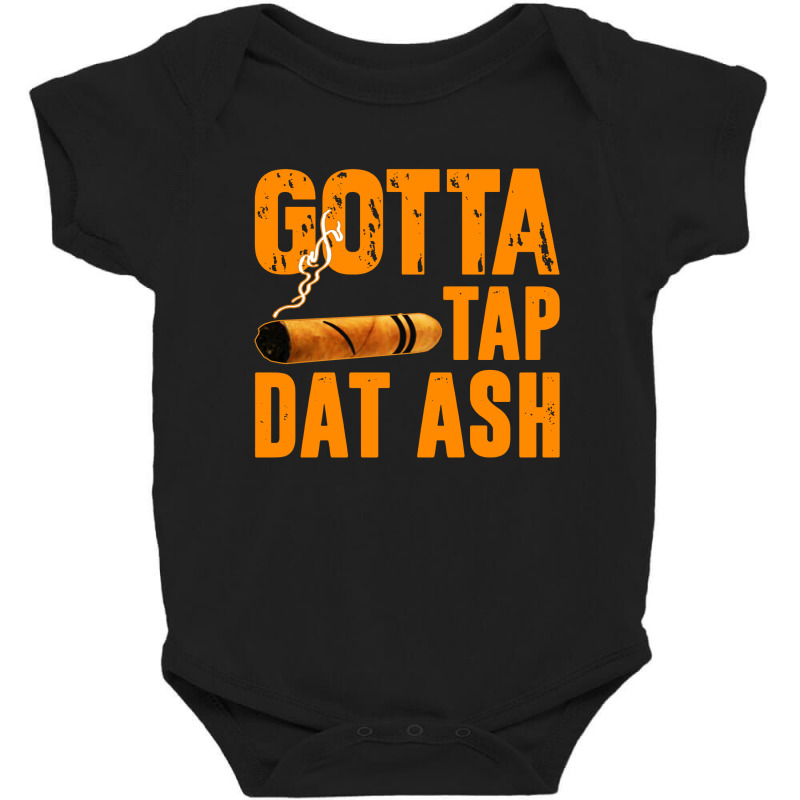 Gotta Tap Dat Ash Baby Bodysuit | Artistshot