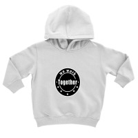 We Work Together Toddler Hoodie | Artistshot