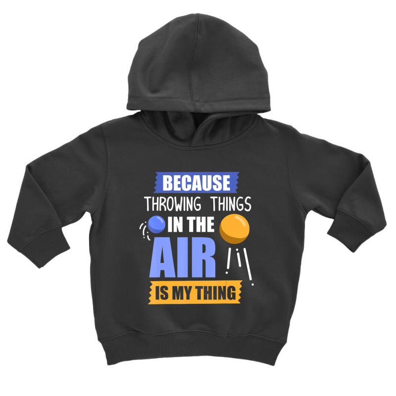 Hot Trend Throwing Things In The Air Is My Thing Shot Put Toddler Hoodie | Artistshot