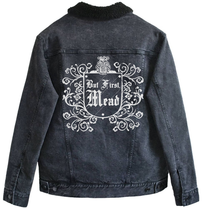 Funny But First Mead Renaissance Faire Ren Festival T Shirt Unisex Sherpa-Lined Denim Jacket by xq8pjbeamer | Artistshot