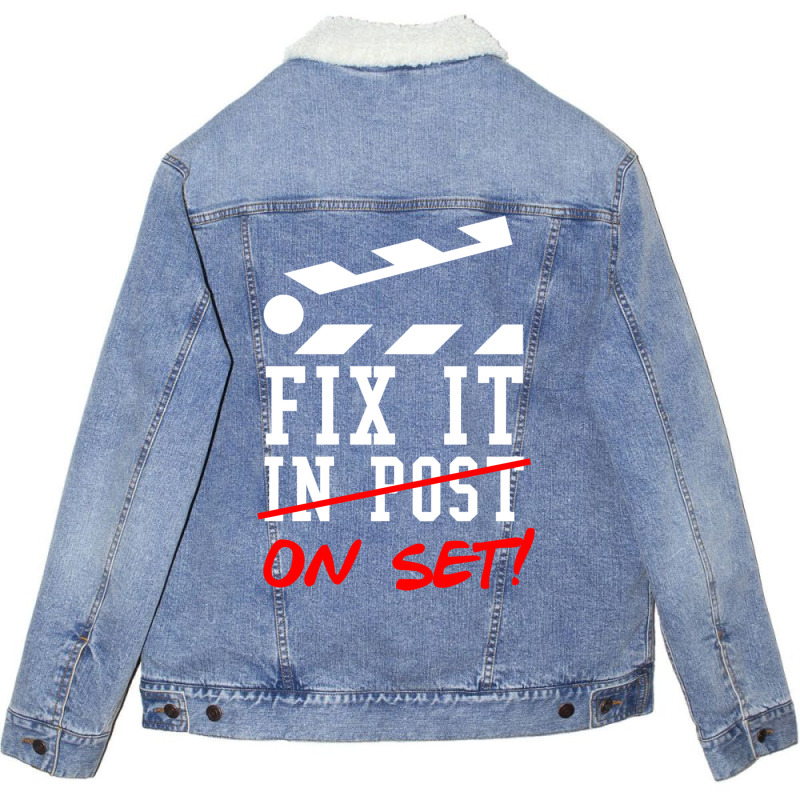 Fix It On Set Not In Post  Film Crew Tv Director  Classic  Girl E Unisex Sherpa-lined Denim Jacket | Artistshot