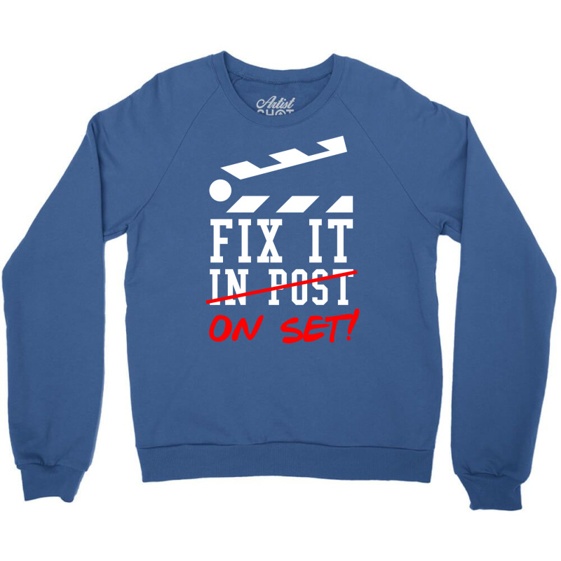 Fix It On Set Not In Post  Film Crew Tv Director  Classic  Girl E Crewneck Sweatshirt | Artistshot