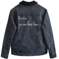 Jolene You Can Have Him Dear Jolene   Cool Aesthetic Unisex Sherpa-lined Denim Jacket | Artistshot