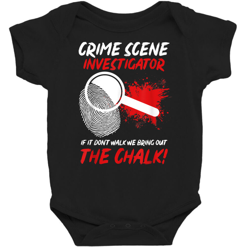 Funny Investigator It Don't Walk T Shirt Baby Bodysuit by jessamynb4pru | Artistshot