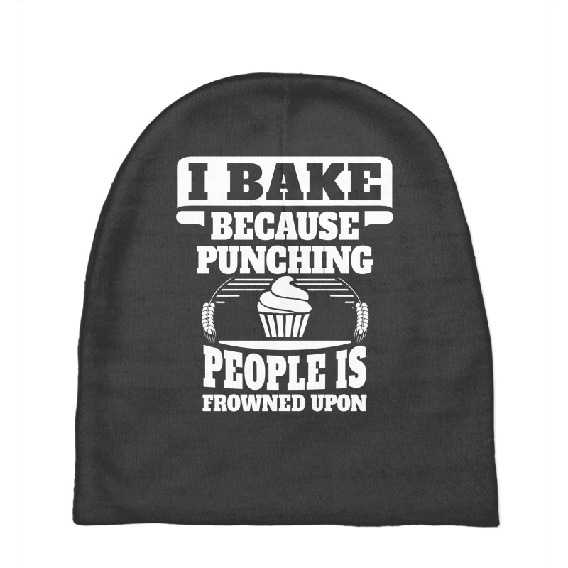 I Bake Because Punching People Is Frowned Upon Baby Beanies | Artistshot